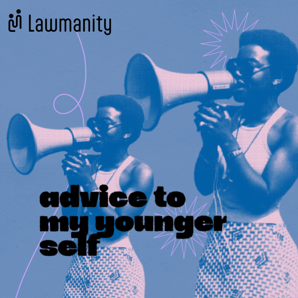 Photo of a woman speaking in a megaphone with the words "Advice to my Younger Self" and the logo for Lawmanity